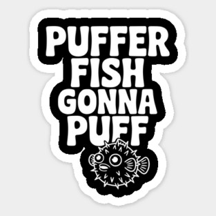 Puffer Fish Gonna Puff Magnet