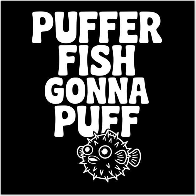 Puffer Fish Gonna Puff Wall Art by Frank Ring