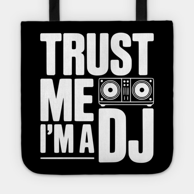 Trust Me I'm a DJ Tote by Frank Ring
