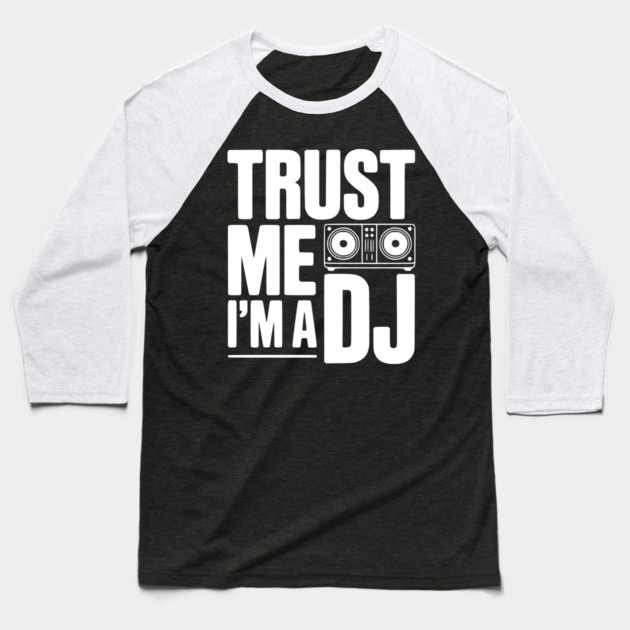 Trust Me I'm a DJ Baseball T-Shirt by Frank Ring