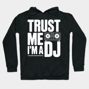 Trust Me I'm a DJ Hoodie