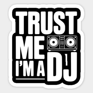 Trust Me I'm a DJ Sticker