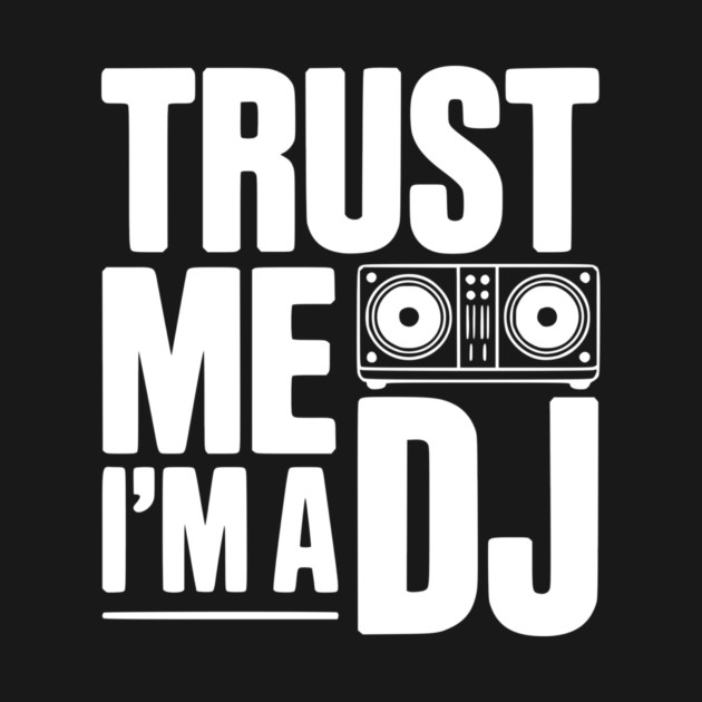 Trust Me I'm a DJ by Frank Ring