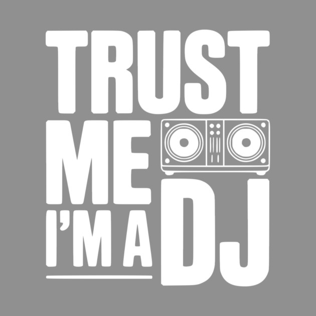 Trust Me I'm a DJ by Frank Ring