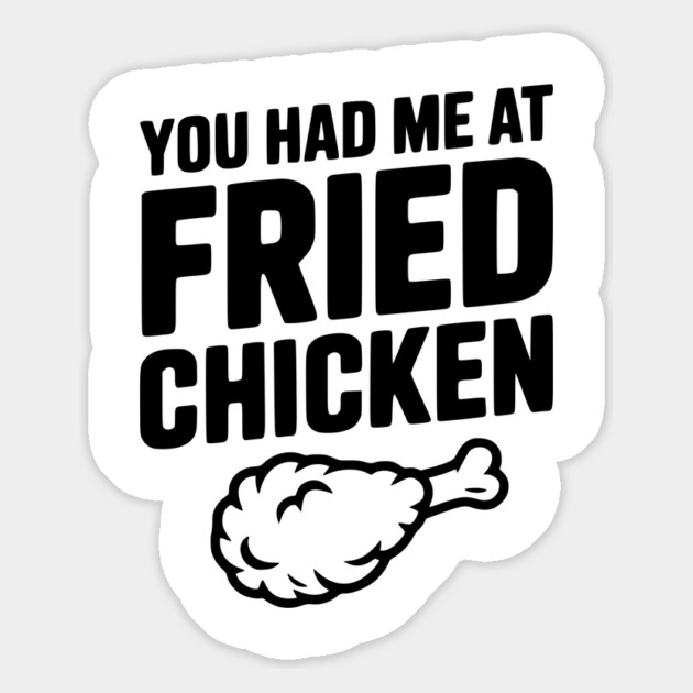 You Had Me at Fried Chicken Magnet by Frank Ring