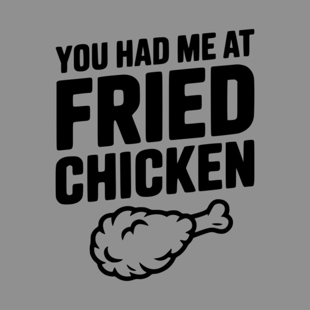 You Had Me at Fried Chicken by Frank Ring