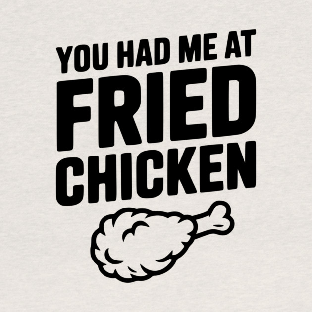 You Had Me at Fried Chicken by Frank Ring