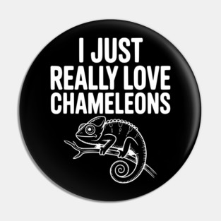 I Just Love Chameleons Pin