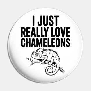 I Just Love Chameleons Pin
