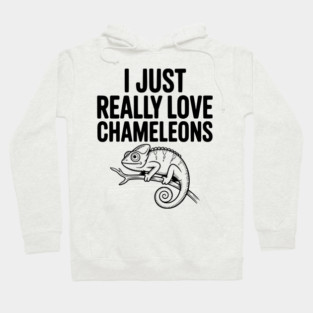 I Just Love Chameleons Hoodie