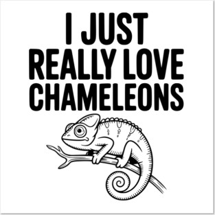 I Just Love Chameleons Posters and Art