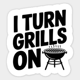 I Turn Grills On Magnet