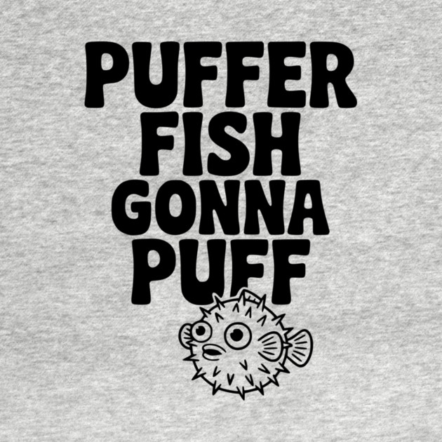 Puffer Fish Gonna Puff by Frank Ring