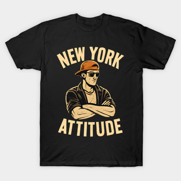 new york attitude T-Shirt by Pixel Threads 