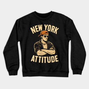 new york attitude Crewneck Sweatshirt