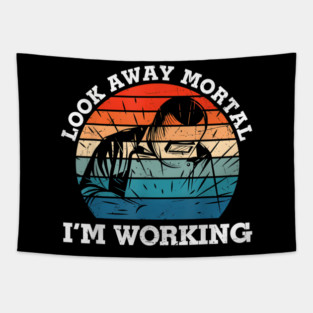 Look Away Mortal I'm Working, Welding, Metal Work, Funny Welder, Welding Dad, Welding Tapestry