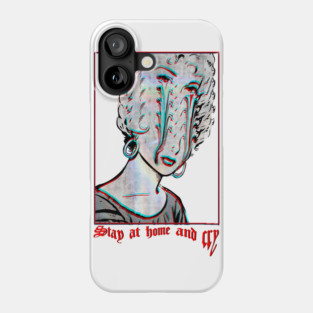 stay at home and cry Phone Case