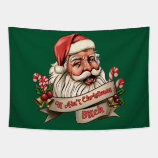 It Ain't Christmas, Bitch! Tapestry