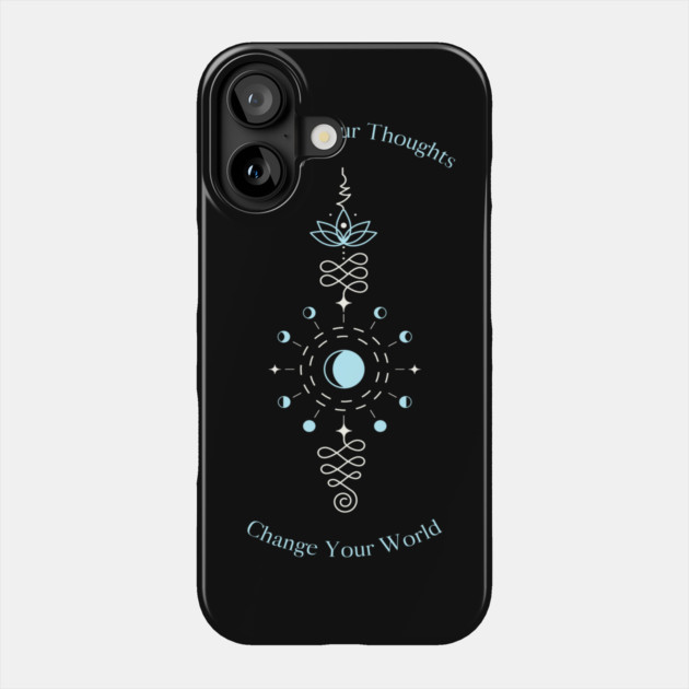 Change Your Thoughts Change Your World Phone Case by Jerry