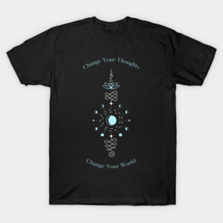 Change Your Thoughts Change Your World T-Shirt