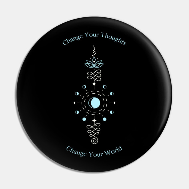 Change Your Thoughts Change Your World Pin by Jerry