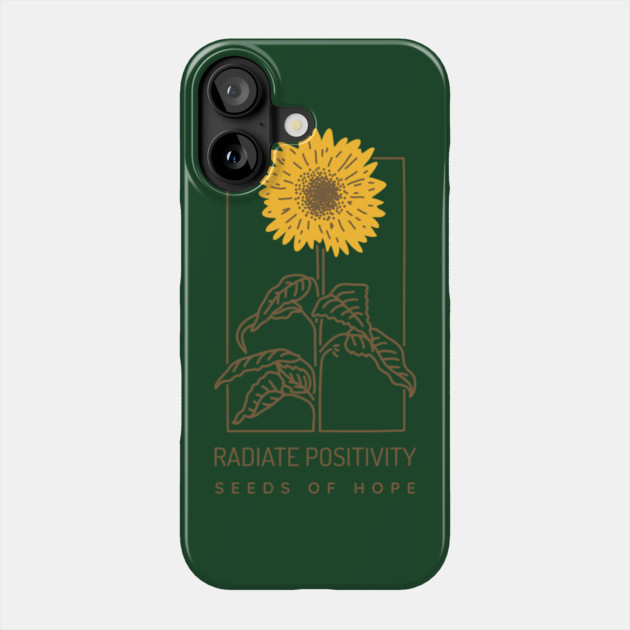 Radiate Positivity Seeds of Hope Phone Case by Jerry