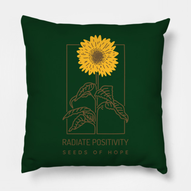 Radiate Positivity Seeds of Hope Pillow by Jerry