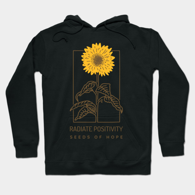 Radiate Positivity Seeds of Hope Hoodie by Jerry