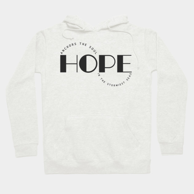 Hope Anchors The Soul Hoodie by Jerry