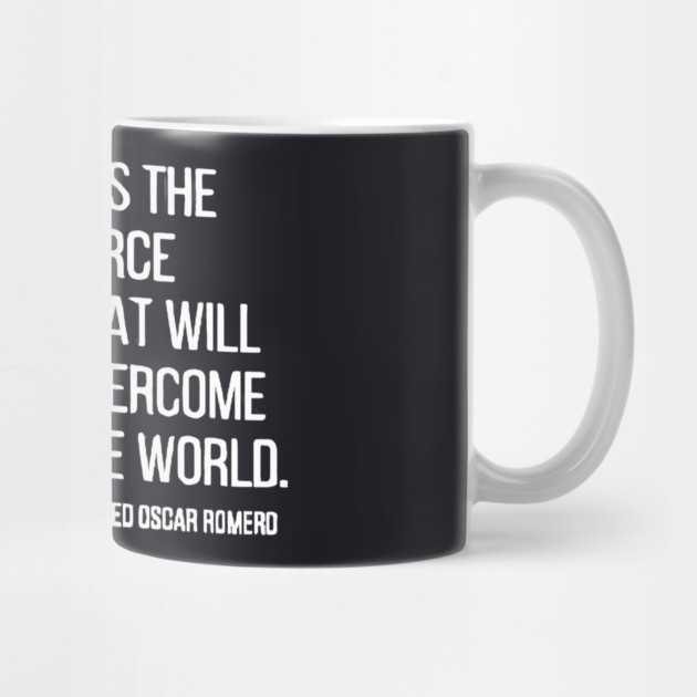 Let Us Not Tire Of Preaching Love — Oscar Romero by Charles's Store 8