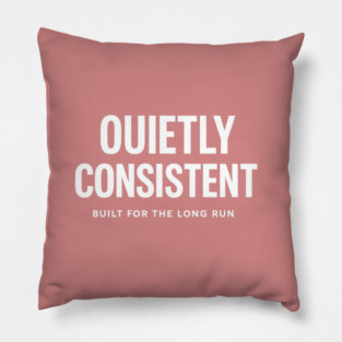 Quietly Consistent – Built for the Long Run Pillow