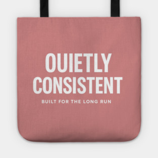 Quietly Consistent – Built for the Long Run Tote