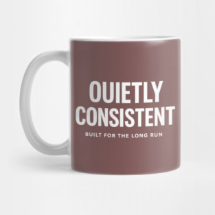 Quietly Consistent – Built for the Long Run Mug