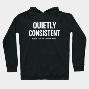 Quietly Consistent – Built for the Long Run Hoodie