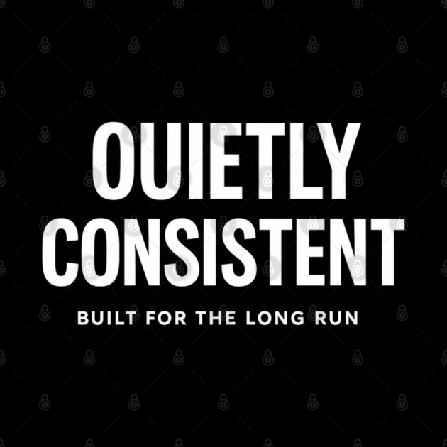 Quietly Consistent – Built for the Long Run by Anne Lee
