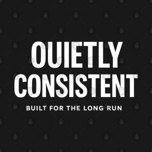 Quietly Consistent – Built for the Long Run by Anne Lee