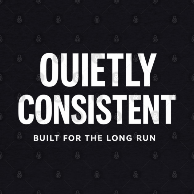 Quietly Consistent – Built for the Long Run by Anne Lee