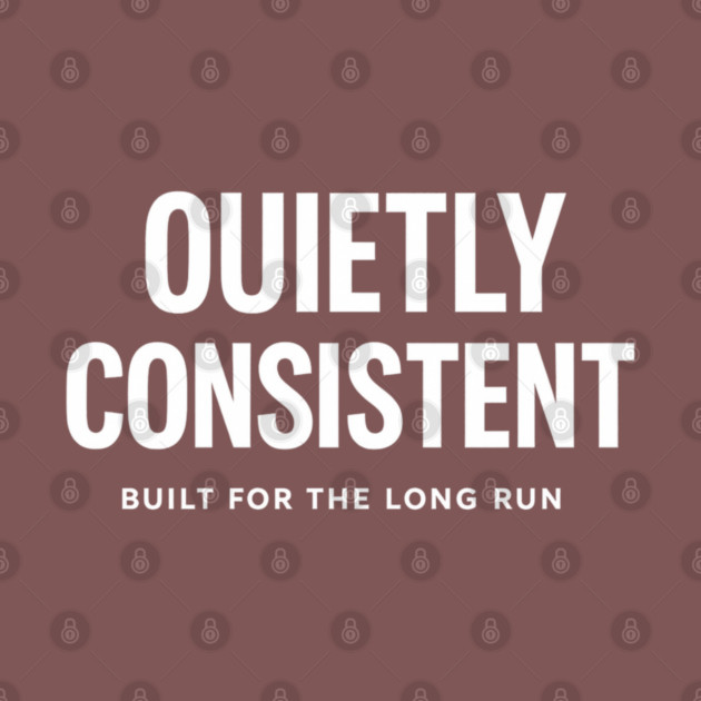 Quietly Consistent – Built for the Long Run by Anne Lee