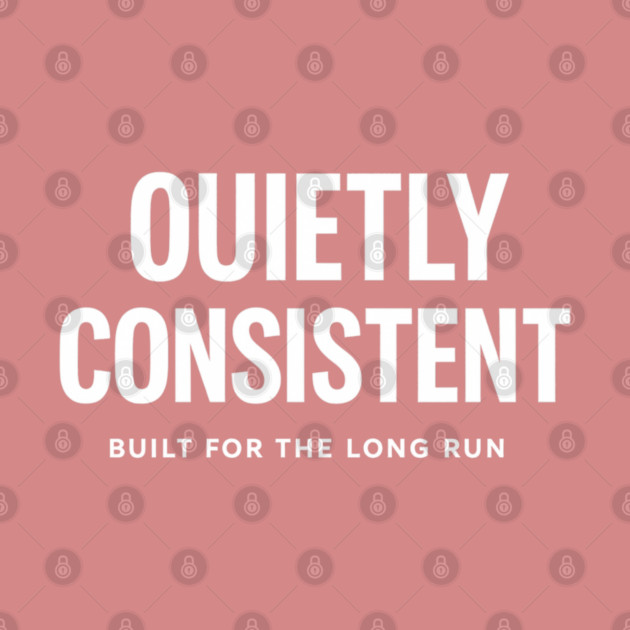 Quietly Consistent – Built for the Long Run by Anne Lee