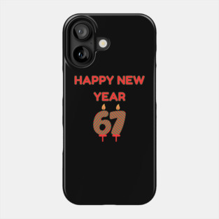 Happy New Year 67 Phone Case