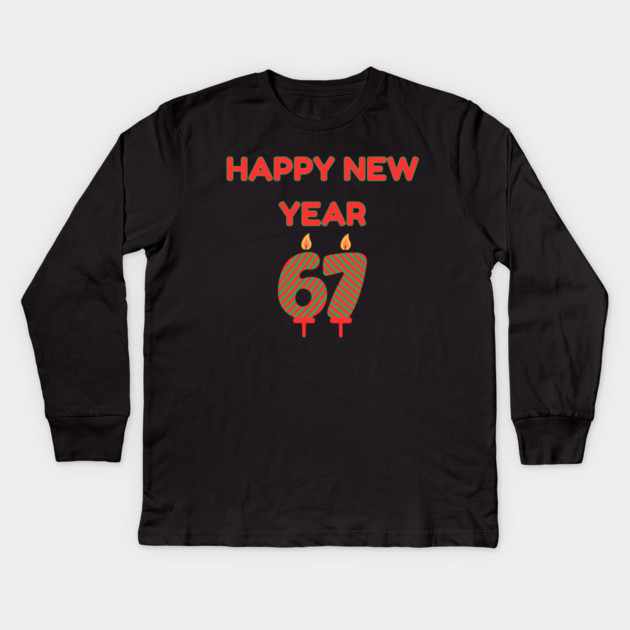 Happy New Year 67 Kids Long Sleeve T-Shirt by Creatifly Graphic Tees