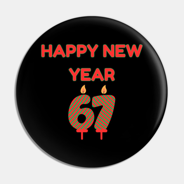 Happy New Year 67 Pin by Creatifly Graphic Tees