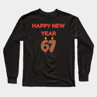 Happy New Year 67 Long Sleeve T-Shirt