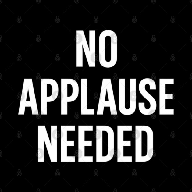 No Applause Needed by Anne Lee