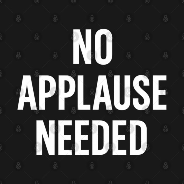 No Applause Needed by Anne Lee