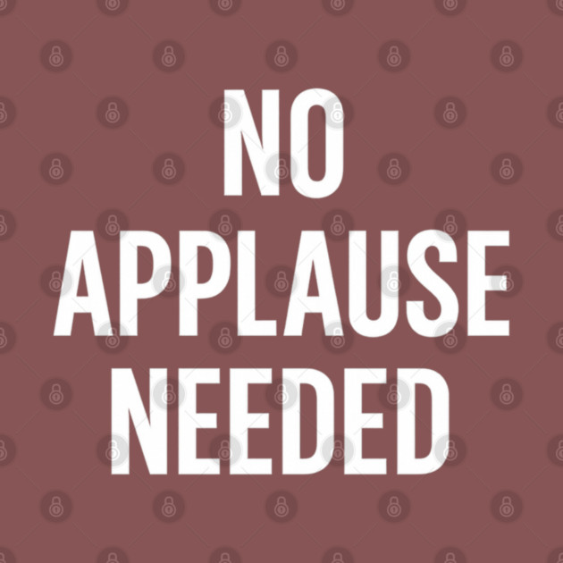 No Applause Needed by Anne Lee