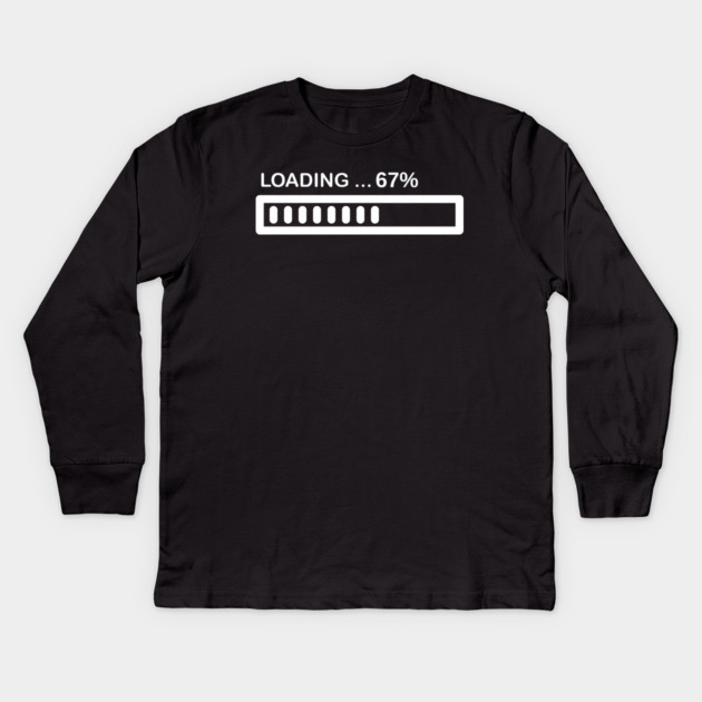 Loading 67% Progress Bar - Relatable Tech Humor Kids Long Sleeve T-Shirt by Creatifly Graphic Tees