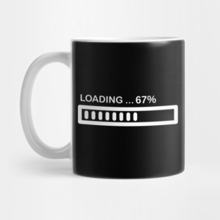 Loading 67% Progress Bar - Relatable Tech Humor Mug