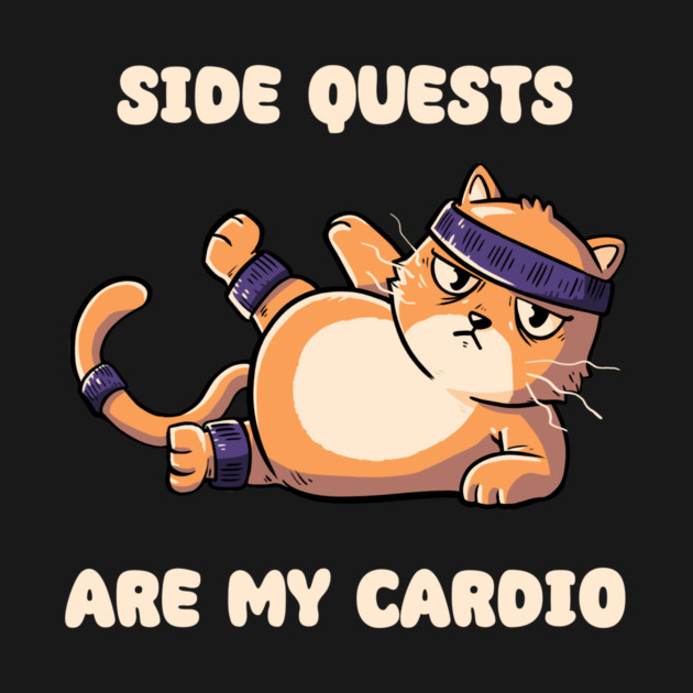Side Quests Are My Cardio Gym Cat by Tobe Fonseca by Tobe_Fonseca