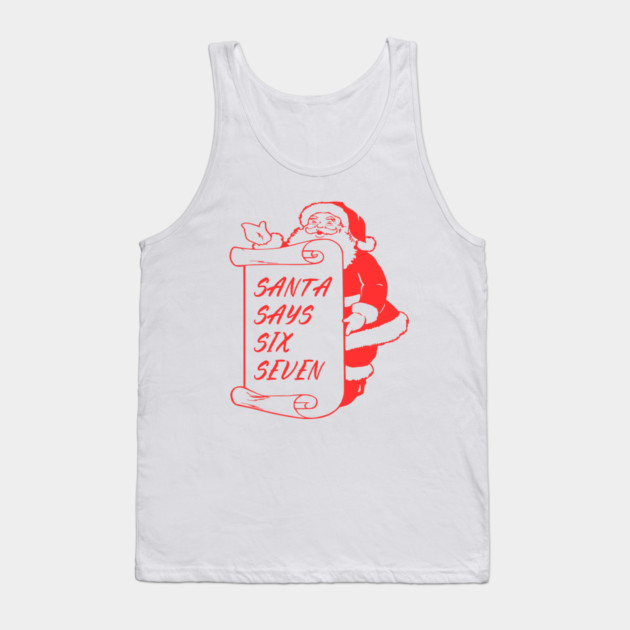 Santa Says Six Seven Tank Top by Creatifly Graphic Tees